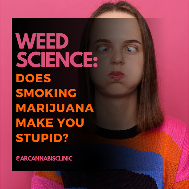 Weed Science: Does Smoking Marijuana Make You Stupid?