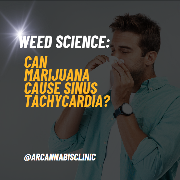 Weed Science: Can Marijuana Cause Sinus Tachycardia?