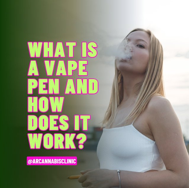 What Is A Vape Pen And How Does It Work?