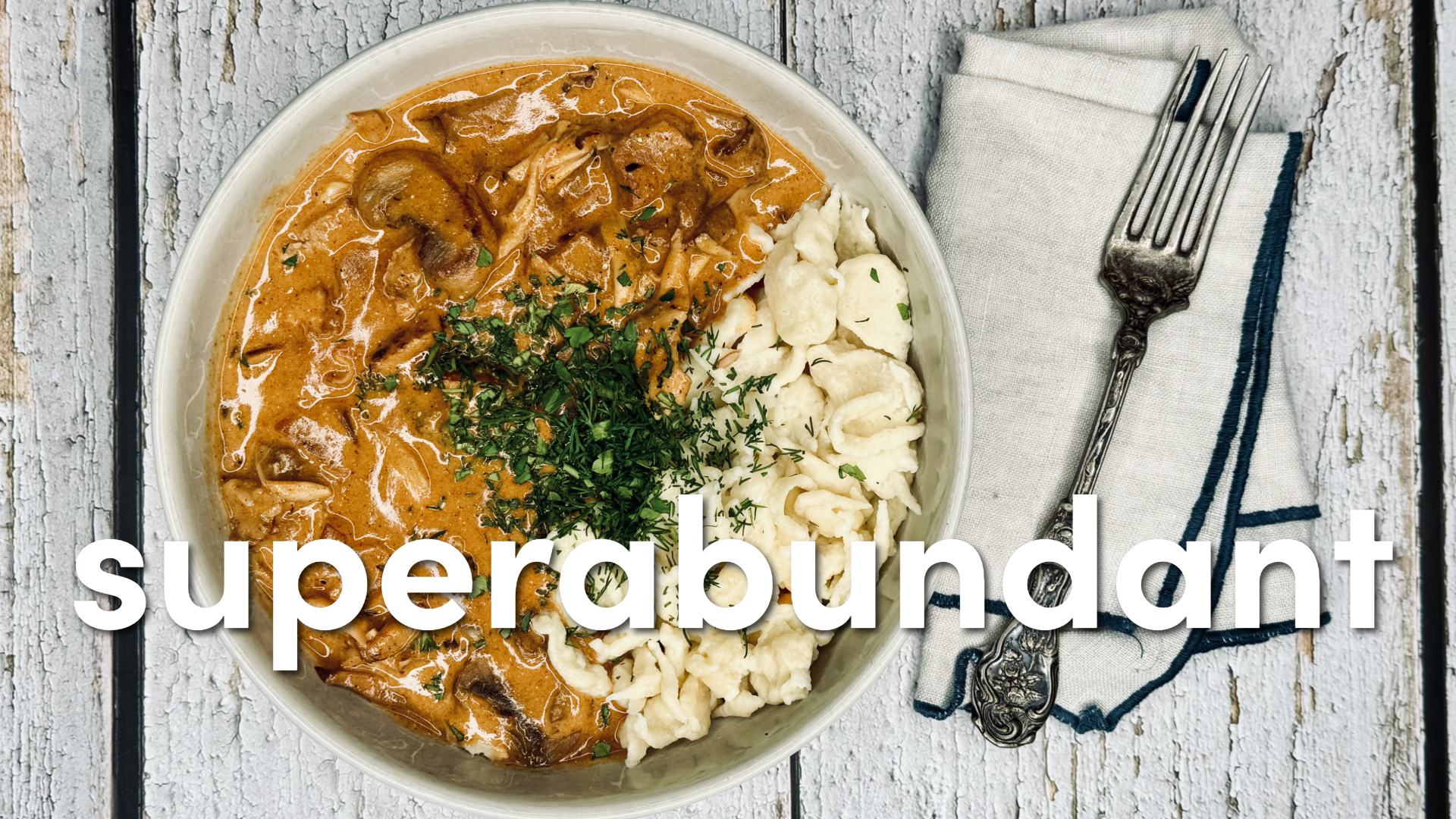 Superabundant dispatch: Mushroom paprikash and this week’s news nibbles