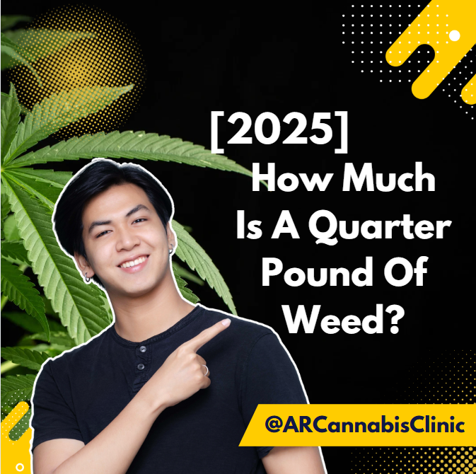 [2025] How Much Is A Quarter Pound Of Weed?